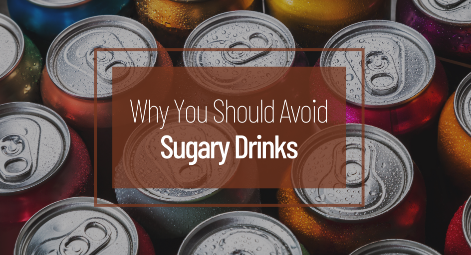 blog image of soda cans; blog title: Why You Should Avoid Sugary Drinks